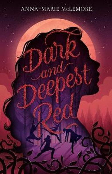 Dark and Deepest Red Anna-Marie McLemore 9781250763594