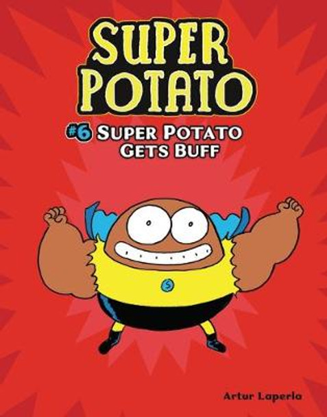 Super Potato Gets Buff: Book 6 Artur Laperla 9781512440263