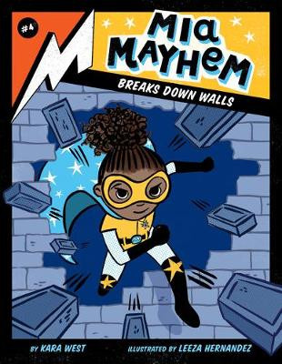 MIA Mayhem Breaks Down Walls: #4 by Kara West