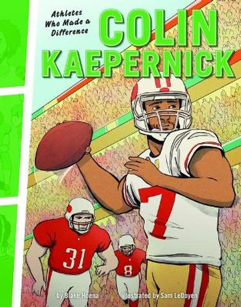 Colin Kaepernick: Athletes Who Made a Difference Blake Hoena 9781541578173