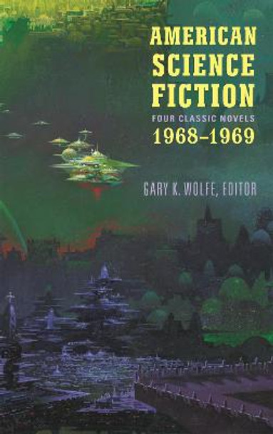 American Science Fiction: Four Classic Novels 1968-1969 (LOA #322): Past Master / Picnic on Paradise / Nova / Emphyrio Gary K. Wolfe 9781598535020