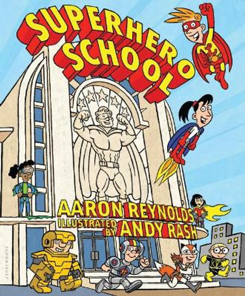 Superhero School Aaron Reynolds 9781599901664