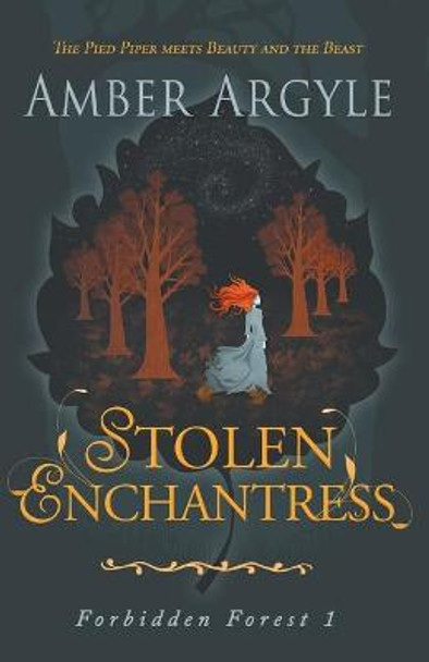Stolen Enchantress: Beauty and the Beast meets The Pied Piper Amber Argyle 9780997639032