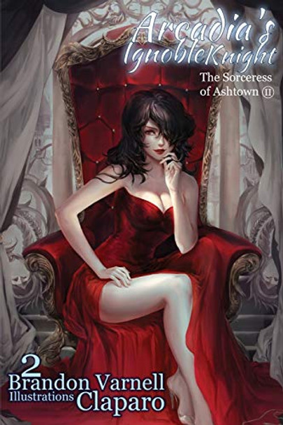 Arcadia's Ignoble Knight, Volume 2 by Brandon Varnell