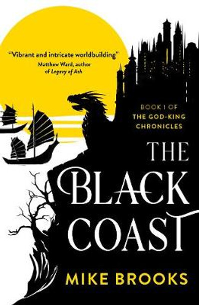 The Black Coast: Book One of the God-King Chronicles Mike Brooks 9781781088241