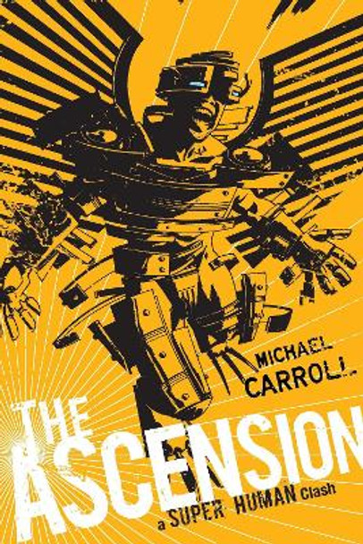 The Ascension: a Super Human Clash: A Super Human Clash Michael Carroll 9780142421093