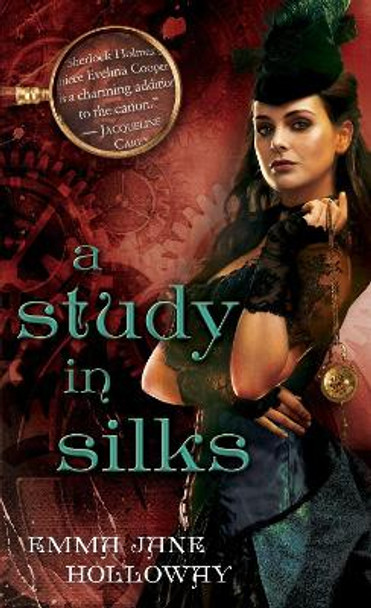 A Study in Silks Emma Jane Holloway 9780345537188