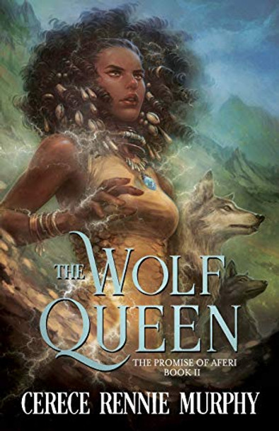 The Wolf Queen: The Promise of Aferi (Book II) Cerece Rennie Murphy 9780998274935