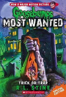 Trick or Trap (Goosebumps Most Wanted: Special Edition #3) by R L Stine