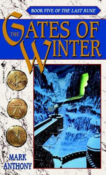 The Gates of Winter: Book Five of The Last Rune Mark Anthony 9780553583335
