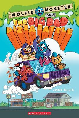 Wolfie Monster and the Big Bad Pizza Battle: A Graphic Novel Joey Ellis 9781338186031
