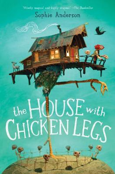 The House with Chicken Legs Sophie Anderson 9781338209969