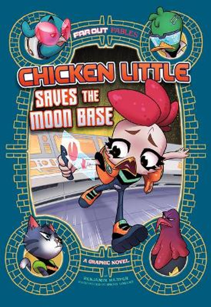 Chicken Little Saves the Moon Base: A Graphic Novel Benjamin Harper 9781515882176