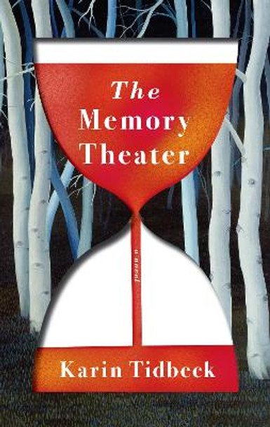 The Memory Theater: A Novel Karin Tidbeck 9781524748333