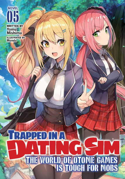 Trapped in a Dating Sim: The World of Otome Games is Tough for Mobs (Light Novel) Vol. 5 Yomu Mishima 9781638581383