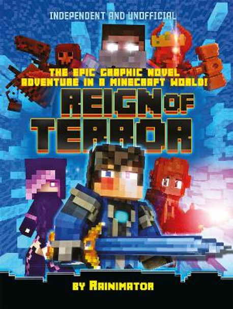 Reign of Terror (Independent & Unofficial): The epic graphic novel adventure in a Minecraft world! Rain Olaguer 9781787392564