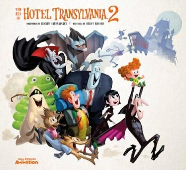 The Art of Hotel Transylvania 2 Brett Rector 9781937359805