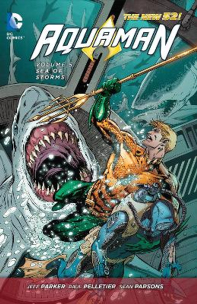 Aquaman Vol. 5: Sea of Storms (The New 52) Jeff Parker 9781401254407