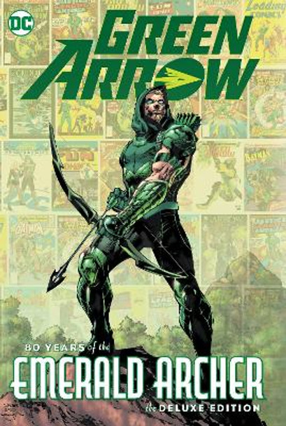 Green Arrow: 80 Years of the Emerald Archer The Deluxe Edition 9781779509147