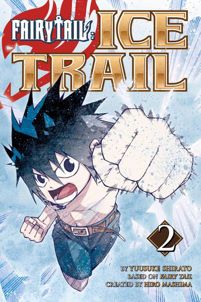 Fairy Tail Ice Trail 2 by Hiro Mashima Fairy Tail Ice Trail 2 by Hiro Mashima