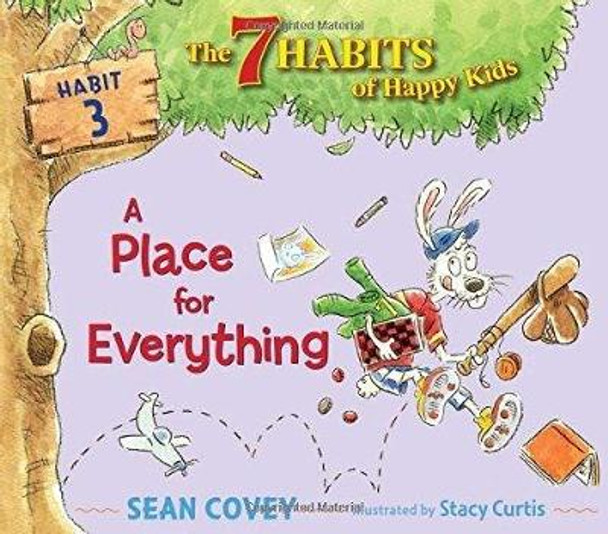 A Place for Everything: Habit 3 Sean Covey 9781534415805 A Place for Everything: Habit 3 Sean Covey 9781534415805