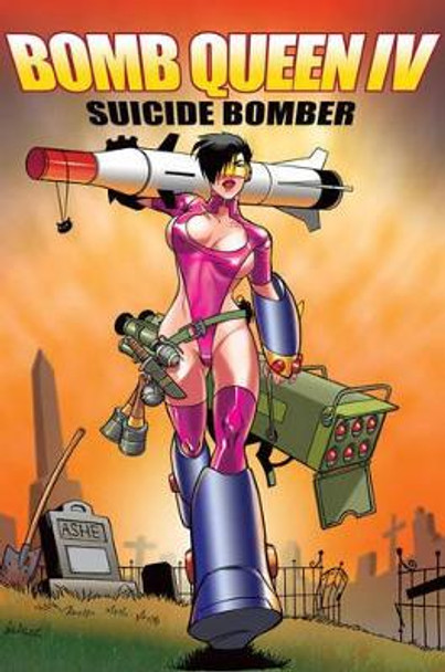 Bomb Queen Volume 4: Suicide Bomber Jimmie Robinson 9781582409214