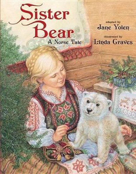 Sister Bear: A Norse Tale Jane Yolen 9780761459583