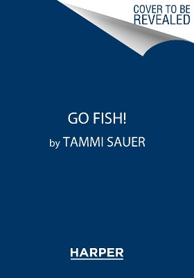 Go Fish! by Tammi Sauer