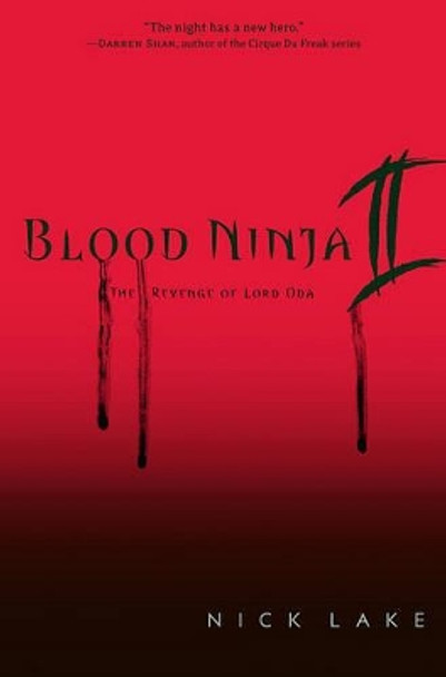 Blood Ninja II: The Revenge of Lord Oda Nick Lake 9781416986294