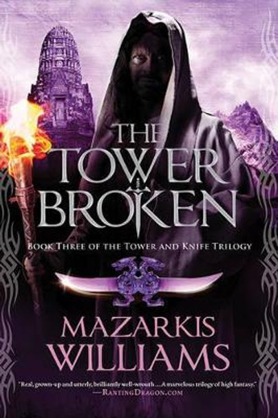 The Tower Broken: Book Three of the Tower and Knife Trilogy Mazarkis Williams 9781597805469