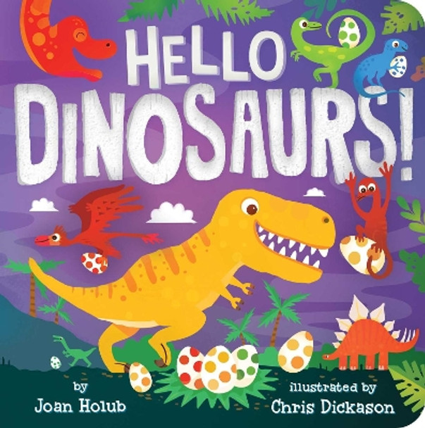 Hello Dinosaurs! Joan Holub 9781534418707