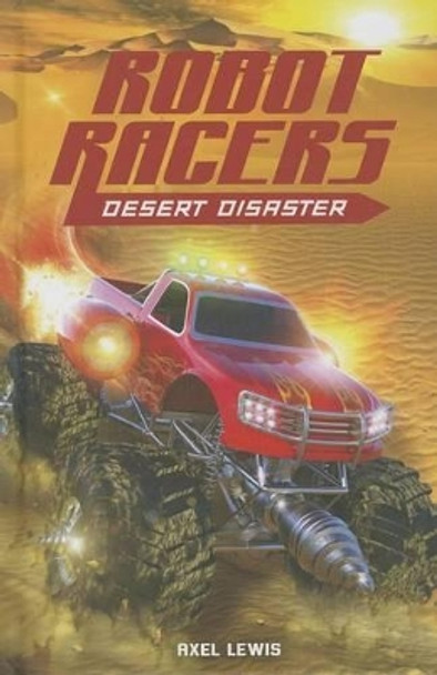 Desert Disaster Axel Lewis 9781434265739 Desert Disaster Axel Lewis 9781434265739