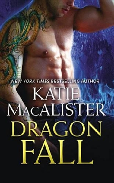 Dragon Fall Katie MacAlister 9781455559213