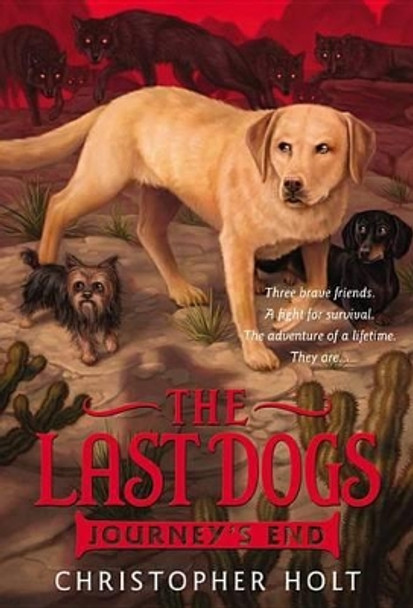 The Last Dogs: Journey's End Chef Christopher Holt 9780316200080