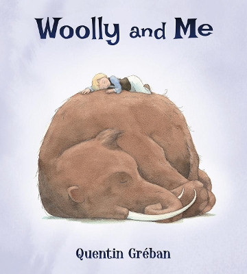 Woolly and Me by Quentin Greban