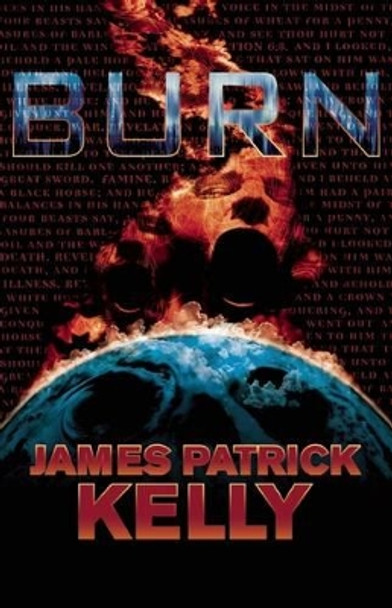 Burn James Patrick Kelly 9781892391278