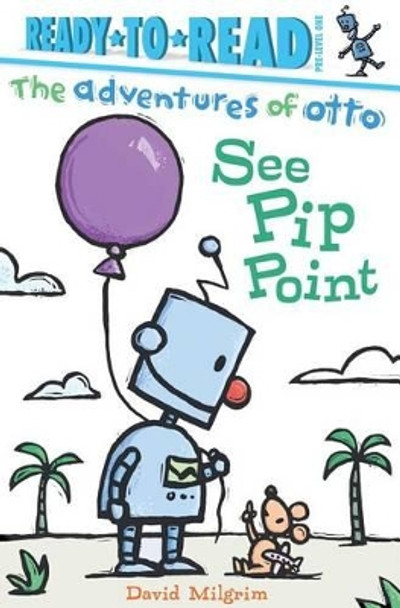 See Pip Point: Ready-To-Read Pre-Level 1 David Milgrim 9781481467841