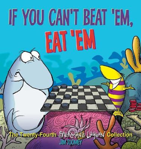 If You Can't Beat 'Em, Eat 'Em by Jim Toomey
