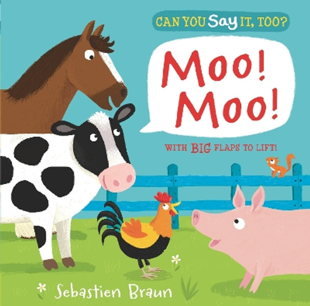 Can You Say It, Too? Moo! Moo! Sebastien Braun 9780763670665