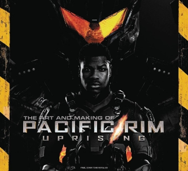 The Art and Making of Pacific Rim Uprising Daniel Wallace 9781683831143