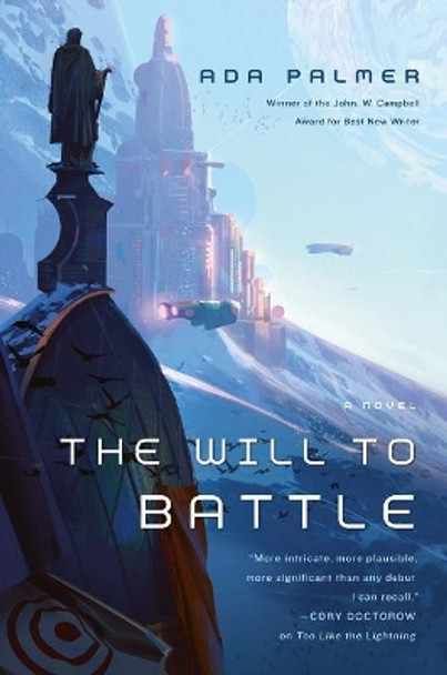 The Will to Battle: Book 3 of Terra Ignota Assistant Professor of History Ada Palmer 9780765378057