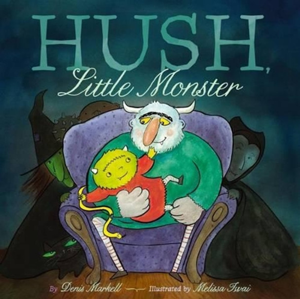 Hush, Little Monster Denis Markell 9781442441958