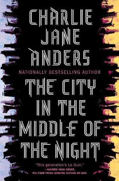 The City in the Middle of the Night Charlie Jane Anders 9780765379962