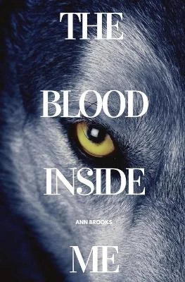 The Blood Inside Me by Ann Brooks