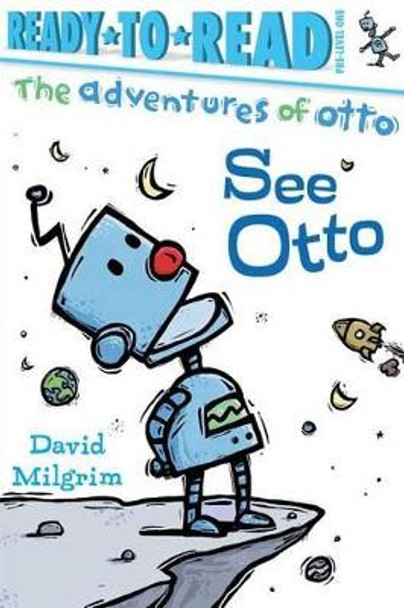 See Otto: Ready-To-Read Pre-Level 1 David Milgrim 9781481467964