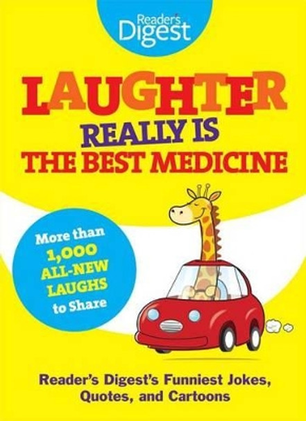 Laughter Really Is the Best Medicine: America's Funniest Jokes, Stories, and Cartoons Editors of Reader's Digest 9781606522042