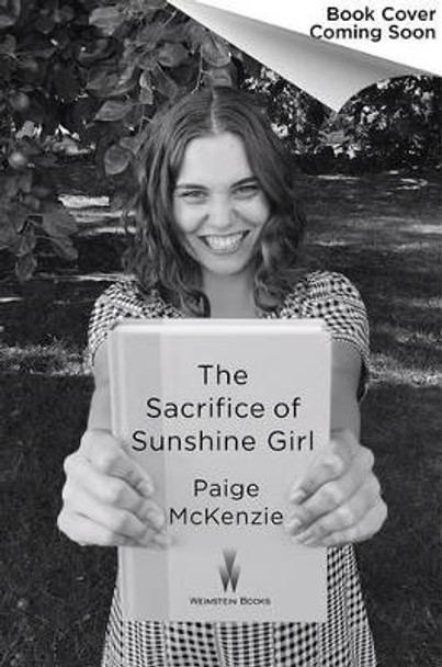 The Sacrifice of Sunshine Girl Paige McKenzie 9781602862982