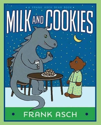 Milk and Cookies Frank Asch 9781481485289