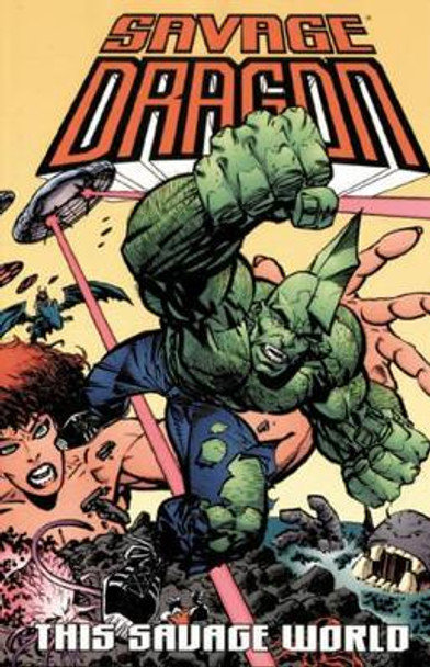 Savage Dragon Volume 15: This Savage World Erik Larsen 9781582403120