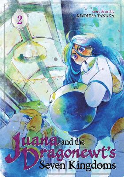 Juana and the Dragonewt's Seven Kingdoms Vol. 2 Kiyohisa Tanaka 9781626927926